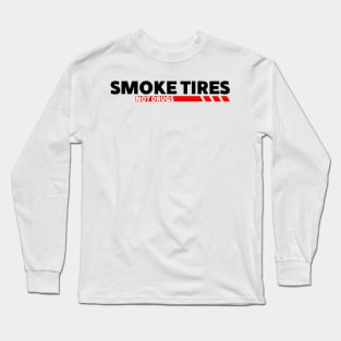 Smoke tires Not Drugs funny saying by wearyourpassion Long Sleeve T-Shirt